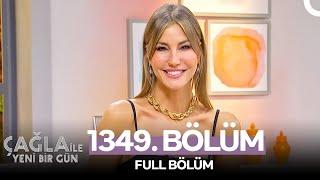 Çağla ile Yeni Bir Gün 1349. Bölüm