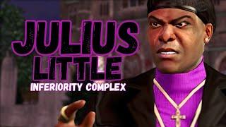 Julius Little's Hidden Inferiority Complex...