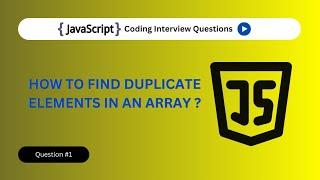 Find Duplicate Elements in an Array: Simple JavaScript Solutions Explained | Question #1