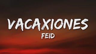 Feid - VACACIONES (Letra/Lyrics)