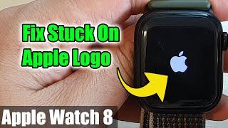 Fix Apple Watch Stuck On the Apple Logo - All Models