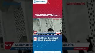 Aksi Emak-Emak Joget Tiktok Di Masjid Viral