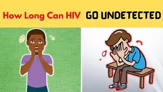 How Long Can HIV Go Undetected ?