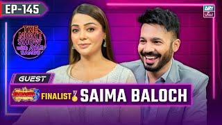 The Night Show with Ayaz Samoo | Tamasha S3 Finalist | Saima Baloch | EP 145 | 15th Nov 2024