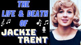 The Life & Death of JACKIE TRENT