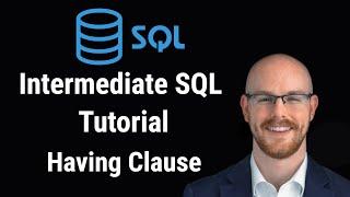 Intermediate SQL Tutorial | Having Clause