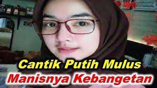 PESONA CEWEK-CEWEK CANTIK PUTIH MULUS BERHIJAB YANG BEGITU INDAH