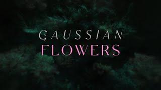 Gaussian Flowers