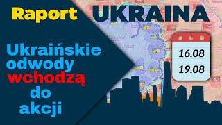 Raport Ukraina. Ukraińskie odwody wchodzą do akcji , Mapy, 16.08.04 - 19.08.23. Raport Wojenny ENG