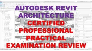 AUTODESK REVIT ARCHITECTURE CERTIFIED PROFESSIONAL PRACTICAL EXAMINATION REVIEW