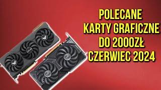 Polecane Karty Graficzne do 2000zł | Czerwiec 2024