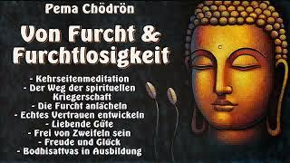 Von Furcht und Furchtlosigkeit - Pema Chödrön