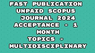 Fast Publication unpaid Scopus Journal | Fast publication Scopus journal Publication 2024