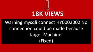 Warning mysqli connect HY0002002 No connection could be made because target Machine.(Fixed)