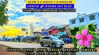 Gcam 8.2 Nikita 1.8 New + Config  IPhone Blue Sky, Gonjreng, All Objek, Minim Noise