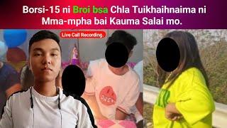 Borsi-15 ni Broi bsa Chla Tuikhaihnaima ni Mma-mpha bai Kauma Salai mo || Live Call Recording