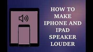 Steps to Make Your iPhone/iPad Volume Louder