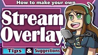 How to Make an Overlay for Streaming! Tips for Artists and Gamers!