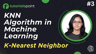 KNN Algorithm in Machine Learning | K Nearest Neighbor | KNN Algorithm Example |Tutorialspoint