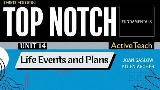 Top Notch Fundamentals - Unit 14: Life Events and Plans (Third Edition)