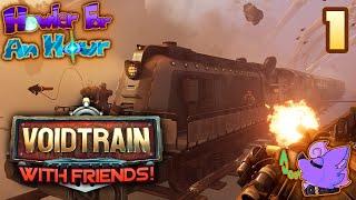 Voidtrain with Friends! (Part 1)