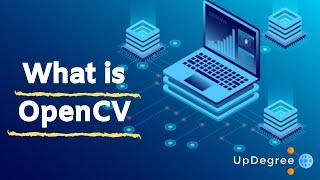 What is OpenCV | OpenCV Python Tutorial For Beginners | Updegree