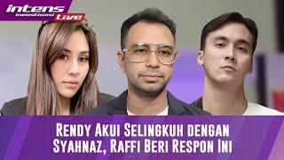 LIVE! Ini Respon Raffi Ahmad Pasca Rendy Kjaernett Mengaku Selingkuh Dengan Syahnaz Sadiqah