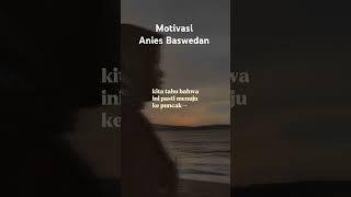 Motivasi Sukses Anies Baswedan