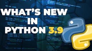 What's new in Python 3.9 ?