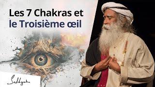 Tout savoir sur les 7 chakras et le 3ème œil