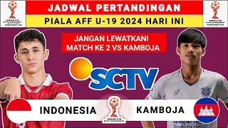 Jadwal Piala AFF U-19 2024 - Indonesia vs KAMBOJA - Jadwal Timnas Indonesia Live SCTV