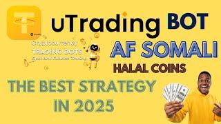 UTRADING BOT | Best Strategy In 2025 | AF-SOMALI |