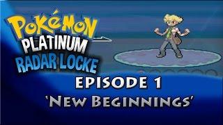 Pokemon Platinum: Radarlocke - Episode 1 'New Beginnings'