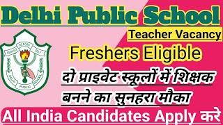 Residential School Teacher Recruitment 2025 26 | Delhi Public School Teacher Vacancy 2025 26 | DPS 