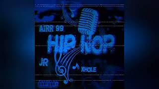 Hip hop-Airr 99 ft Jr&Xhole