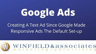 Creating A Google Text Ad Since Responsive Ads Became The Default Set-up