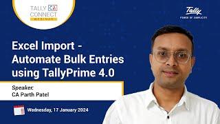 Excel Import - Automate Bulk Entries using TallyPrime 4.0 | CA Parth Patel | Tally CA Connect