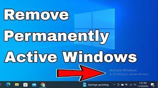 Activate Windows Go To Settings To Activate Windows Watermark on Windows 10 - Permanently Remove