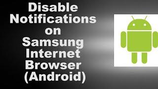 Disable Notifications on Samsung Internet Browser Android