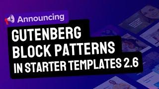 Introducing Gutenberg Block Patterns in Starter Templates 2.6