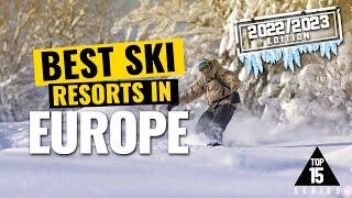 Europe's Best Ski Resorts: Find the Right One for You - TOP 15