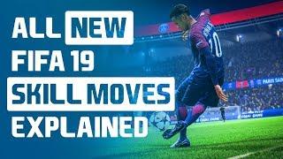 ALL NEW FIFA 19 SKILL MOVES EXPLAINED