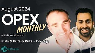 August 2024 OPEX Monthly LIVE with Brent and Imran | SpotGamma