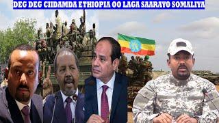 Deg Deg:- Ciidamda Ethiopia oo laga reebay Hawl galka Badalaya ATMIS.