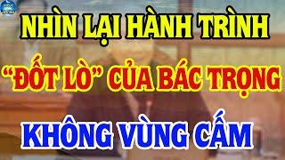 Cùng Nhìn Lại Hành Trình "Đốt Lò" Của Bác Trọng, Xem Xong Mới Thấy Bác Quá Giỏi