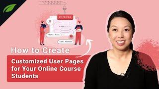How To Create Dynamic User Pages for Your Online Course or Membership Site Customers