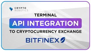 Cryptorobotics. Terminal API Integration to Cryptocurrency Exchange (Bitfinex).