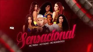 MC TROIA, AS FADAS E MC ROMÂNTICO - SENSACIONAL - BREGA FUNK