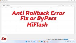 How to ByPass & Fix Xiaomi Mi Flash Anti Rollback Error or Check | Xiaomi MiFlash ARB ByPass