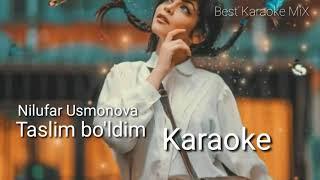 Nilufar Usmonova - Taslim bo'ldim Karaoke